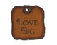 The Lipstick Ranch Etched Rusted Iron "Love Big" Square 28mm