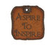 The Lipstick Ranch Etched Rusted Iron "Aspire to Inspire" Square 28mm